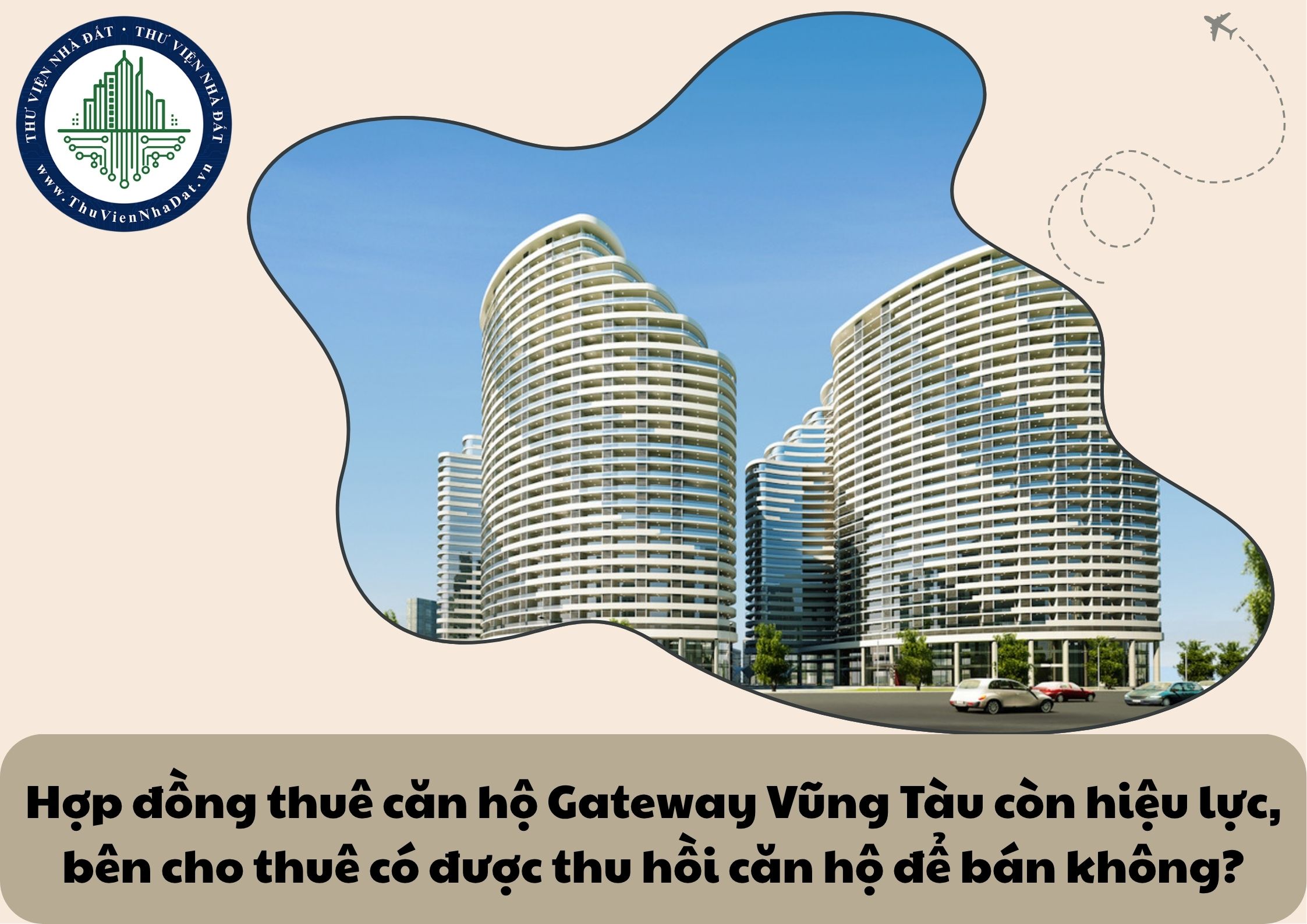 Khi hợp đồng cho thuê Okevip hiện đang mở Gateway Vũng Tàu vẫn còn hiệu lực, bên cho thuê có được quyền thu hồi căn hộ để bán cho người khác không?