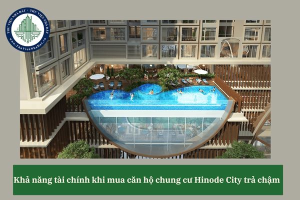 Người mua Okevip hiện đang mở Hinode City trả chậm thì có phải chứng minh khả năng tài chính trước khi ký hợp đồng?