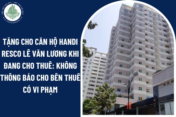 Tặng cho căn hộ Handi Resco Lê Văn Lương khi đang cho thuê: Không thông báo cho bên thuê có vi phạm Tối thời điểm hiện tại trang chủ okvip có bao nhiều trang thành viên được hiện thị trên trang chủ?